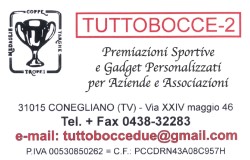 TUTTOBOCCE-2 31015 Conegliano(TV) Via XXIV maggio 46 Tel.+Fax. 0438-32283 email: tuttoboccedue@gmail.com
